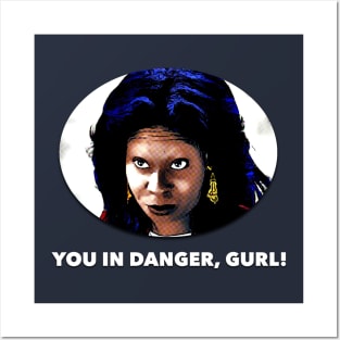 You In Danger Gurl Posters and Art